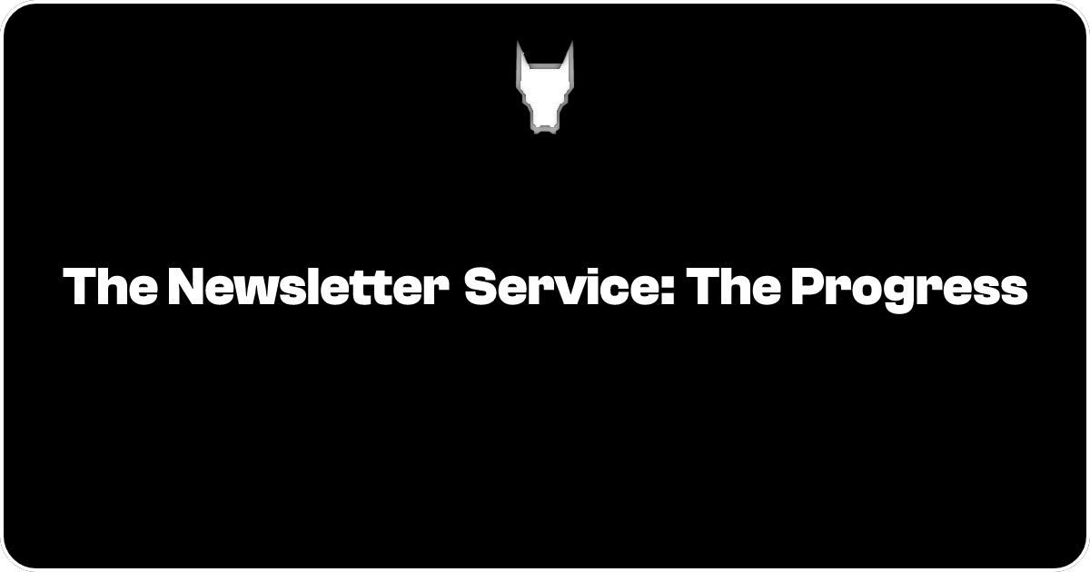 The Newsletter Service: The Progress